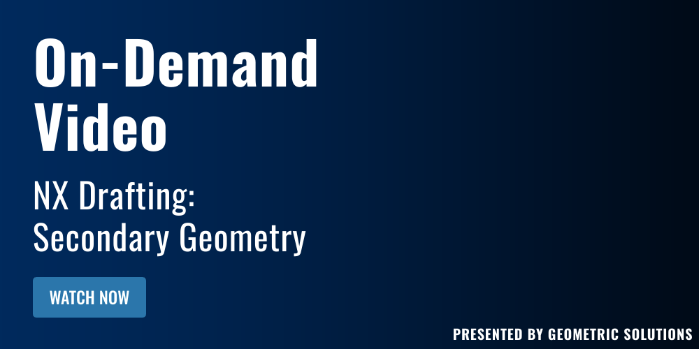 On-Demand Webinar: NX Drafting: Secondary Geometry