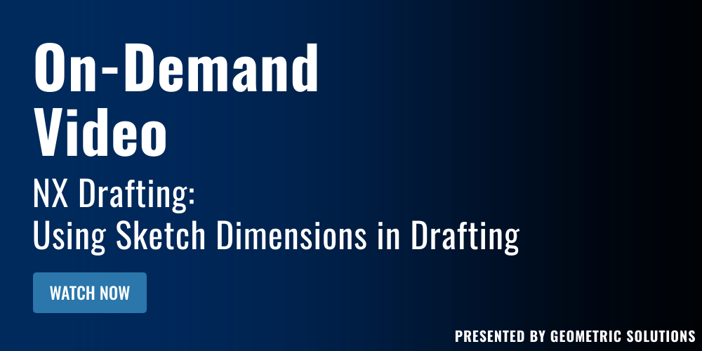 On-Demand Webinar: NX Drafting: Using Sketch Dimensions in Drafting Manual Dimensions